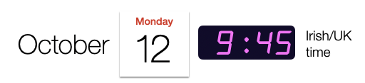 October 12th, 9:45am, Irish/UK time